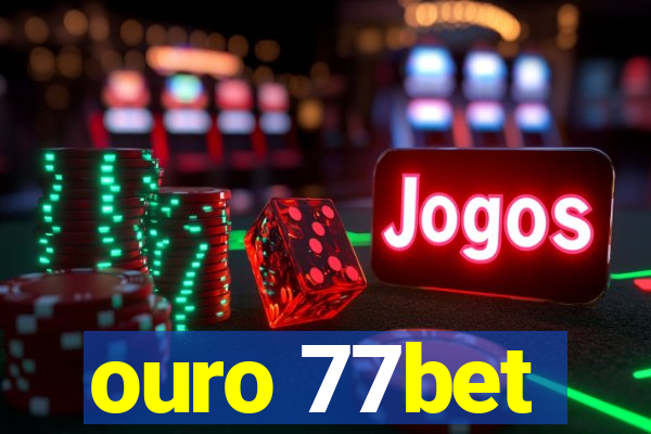 ouro 77bet